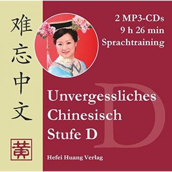 Unvergessliches Chinesisch Stufe D. Sprachtraining