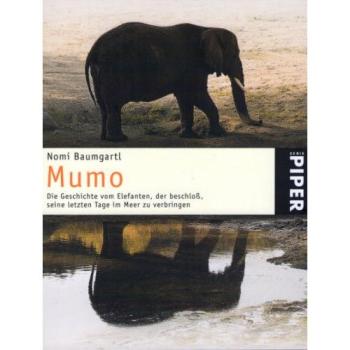 Mumo: Die Geschichte vom Elefanten, der beschloß, seine letzten Tage im Meer zu verbringen