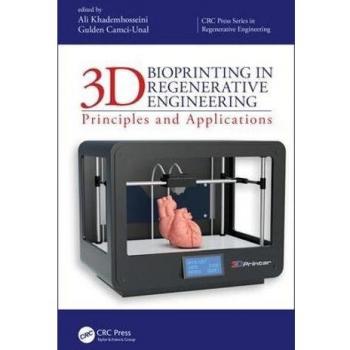 3D Bioprinting in Regenerative Engineering: Principles and Applications