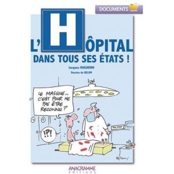 L'hôpital dans tous ses états !