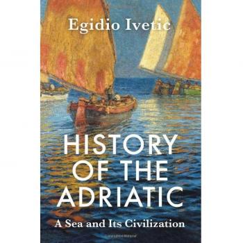 Egidio Ivetic History of the Adriatic