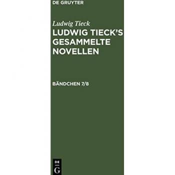 Ludwig Tieck's gesammelte Novellen Bändchen 7/8
