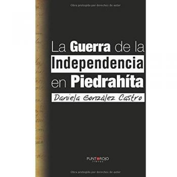 La guerra de la independencia en PiedraHíta