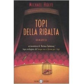 Topi della ribalta. Un'avventura di Hermux Tantamoq