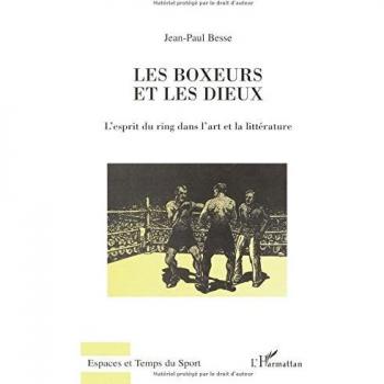 Les Boxeurs et les Dieux: L'Art et la Littérature du Ring