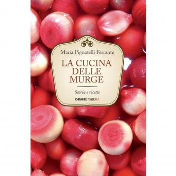 La cucina delle Murge. Storia e ricette