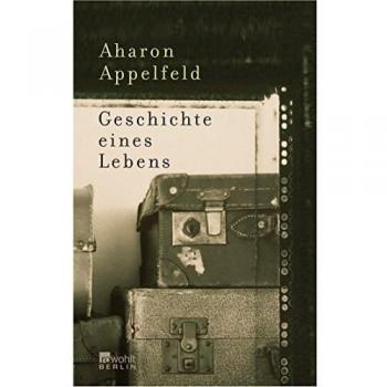 Appelfeld, Aharon: Geschichte eines Lebens