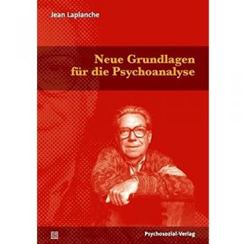 Neue Grundlagen für die Psychoanalyse