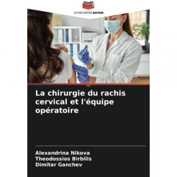 Nikova, Alexandrina: La chirurgie du rachis cervical et l'équipe opératoire