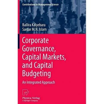 Corporate Governance, Capital Markets, and Capital Budgeting: An Integrated Approach