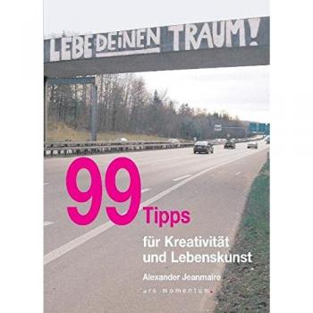 99 Tipps für Kreativität und Lebenskunst