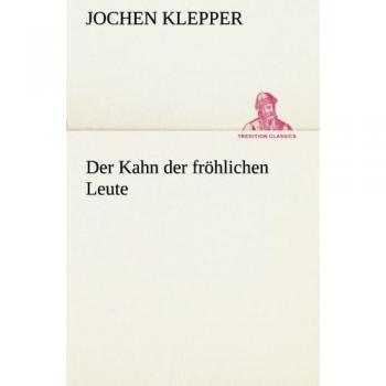 Der Kahn der fröhlichen Leute (TREDITION CLASSICS)