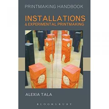Installations and Experimental Printmaking (Printmaking Handbooks)