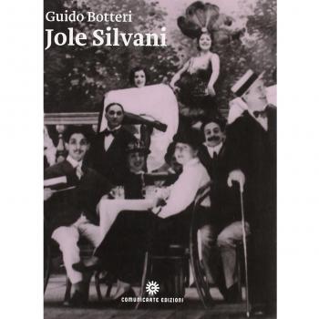 Jole Silvani. La soubrette amata da Angelo Cecchelin, Paolo Poli e Federico Fellini