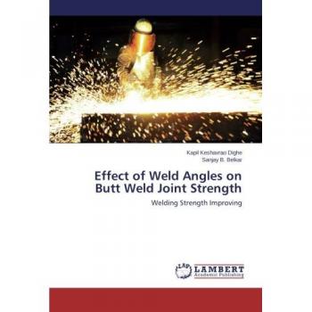 Effect of Weld Angles on Butt Weld Joint Strength