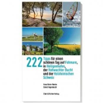 Reinke, Hans-Dieter: 222 Tipps für einen schönen Tag auf Fehmarn, in Heiligenhafen, der Hohwachter Bucht und der Holsteinischen Schweiz