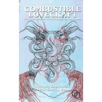 Combustible Lovecraft. Revisionismo Lovecraftiano para las Masas