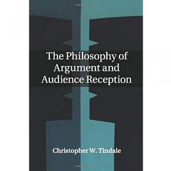 The Philosophy of Argument and Audience Reception