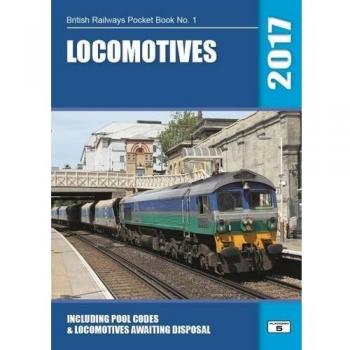 Locomotives 2017: Including Pool Codes and Locomotives Awaiting Disposal