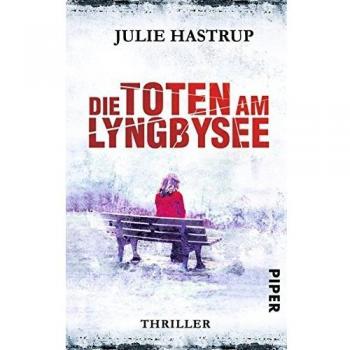 Die Toten am Lyngbysee: Thriller (Rebekka-Holm-Reihe, Band 4)