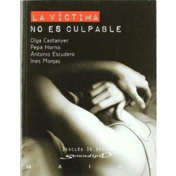 La víctima no es culpable: Las estrategias de la violencia (Tapa blanda con solapas).