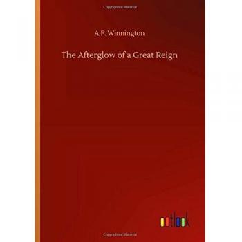 The Afterglow of a Great Reign