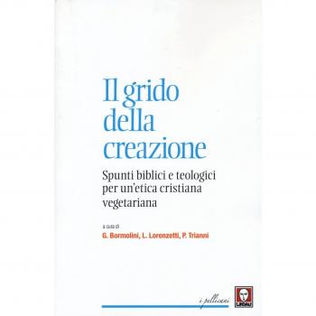 Il grido della creazione. Spunti biblici e teologici per un'etica cristiana vegetariana