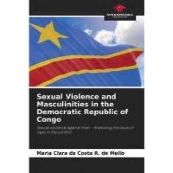 Sexual Violence and Masculinities in the Democratic Republic of Congo