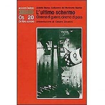 L' ultimo schermo. Cinema di guerra, cinema di pace