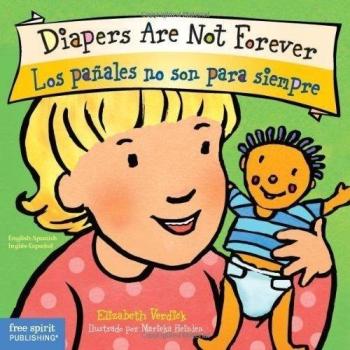Diapers are Not Forever Los Panales no son para Siempre by Elizabeth Verdick & Illustrated by Marieka Heinlen