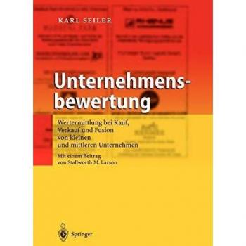 Unternehmensbewertung. Wertermittlung bei Kauf, Verkauf und Fusion von kleinen und mittleren Unternehmen