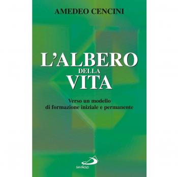 L'albero della vita. Verso un modello di formazione iniziale e permanente