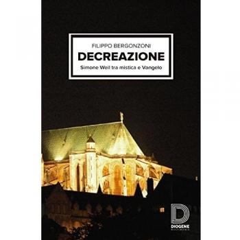 Decreazione. Simone Weil tra mistica e Vangelo