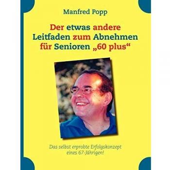 Der etwas andere Leitfaden zum Abnehmen für Senioren 60 plus