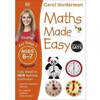 Maths Made Easy Ages 6-7 Key Stage 1 Beginner (Carol Vorderman'S Maths Made Easy) (Paperback)