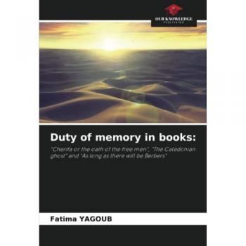 Duty of memory in books:: Cherifa or the oath of the free men, The Caledonian ghost and As long as there will be Berbers