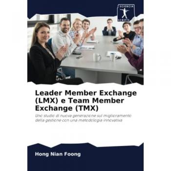 Foong, Hong Nian: Leader Member Exchange (LMX) e Team Member Exchange (TMX)