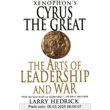 Xenophon's Cyrus the Great: The Arts of Leadership and War
