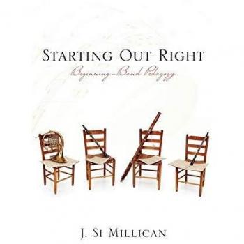Scarecrow Press, Inc. Starting Out Right: Beginning Band Pedagogy