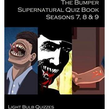 The Bumper Supernatural Quiz Book Seasons 7, 8 & 9: 1,500 Questions and Answers (The Bumper Supernatural Quiz Book Series, Band 3)