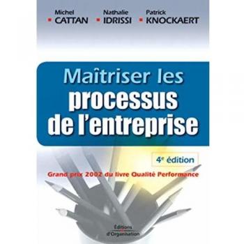 Maîtriser les processus de l'entreprise : Guide opérationnel