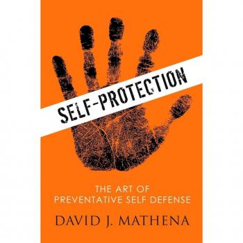 Self Protection: The Art of Preventative Self-Defense