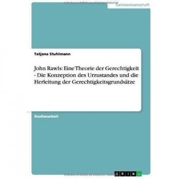 John Rawls: Eine Theorie der Gerechtigkeit