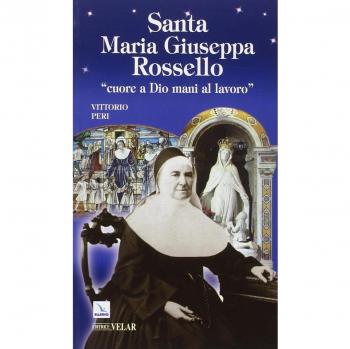 Santa Maria Giuseppa Rossello. «Cuore a Dio, mani al lavoro»