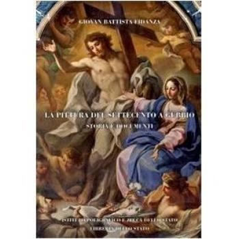 La pittura del Settecento a Gubbio. Storia e documenti