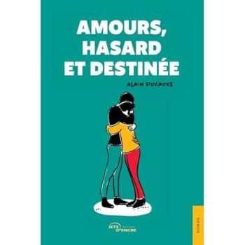Amours, hasard et destinée