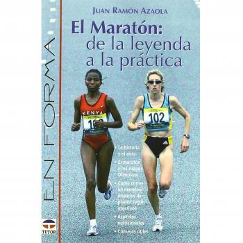 El maratón: de la leyenda a la práctica (Tapa blanda).