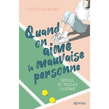 Quand on aime Tome 1 : quand on aime la mauvaise personne, difficile de trouver la bonne