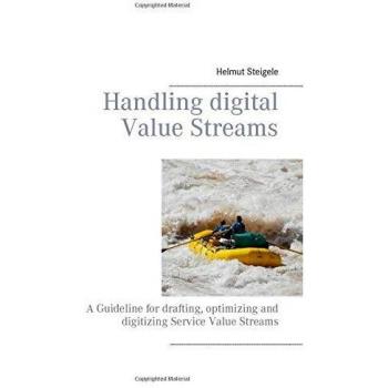Handling digital Value Streams: A Guideline for drafting, optimizing and digitizing Service Value Streams
