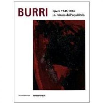 Burri. Opere 1949-1994. La misura dell'equilibrio. Ediz. italiana e inglese